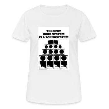 The only good system is a soundsystem! - Frauen T-Shirt atmungsaktiv - Weiß - Vorne - AI Model Female 172 dark (172cm)