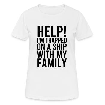 Hilfe Ich bin mit meiner Familie auf einem Schiff gefangen - Frauen T-Shirt atmungsaktiv - Weiß - Vorne - AI Model Female 172 dark (172cm)
