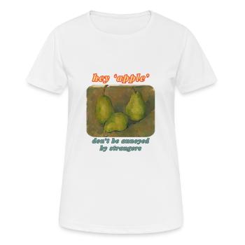 Hey Apple - Ne soyez pas ennuyé par des inconnus - T-shirt respirant Femme - blanc - Devant - AI Model Female 172 dark (172cm)