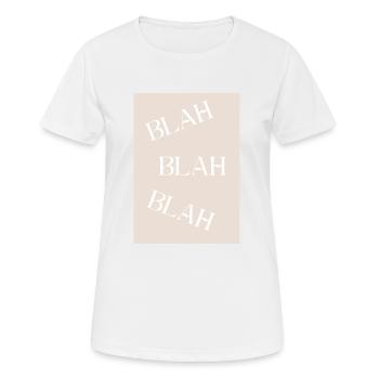 BLAH BLAH BLAH Sarcastic Humor - Women's Breathable T-Shirt - white - Front - AI Model Female 172 dark (172cm)