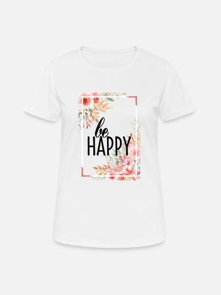 BE HAPPY - Women's Breathable T-Shirt - white