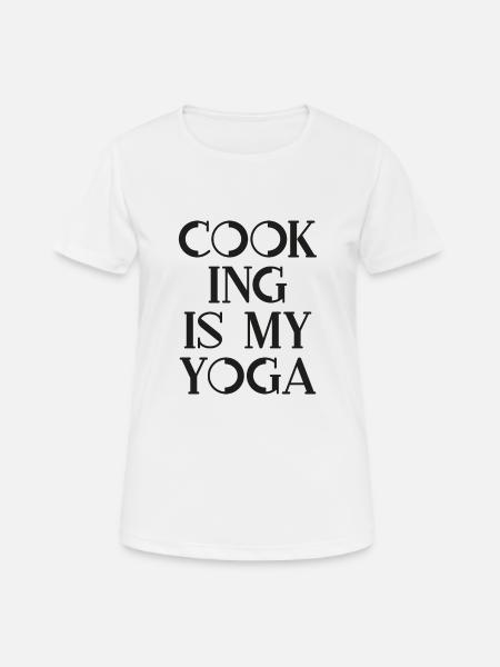 Cooking is my Yoga - B&W - Women's Breathable T-Shirt - white