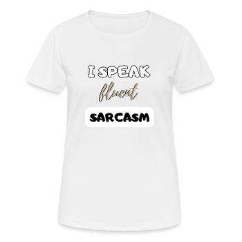 Je parle couramment sarcasme drôle cadeau cadeau B-Day - T-shirt respirant Femme - blanc - Devant - AI Model Female 172 dark (172cm)