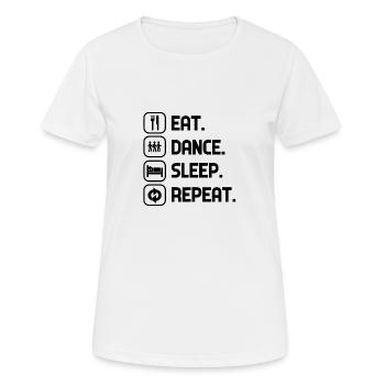 Eat Dance Sleep Repeat - T-shirt respirant Femme - blanc - Devant - AI Model Female 172 dark (172cm)
