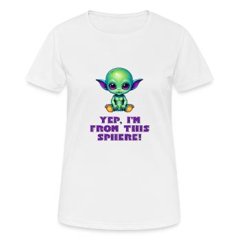 YEP, I'M FROM THIS SPHERE! Süßes Alien Baby - Frauen T-Shirt atmungsaktiv - Weiß - Vorne - AI Model Female 172 dark (172cm)