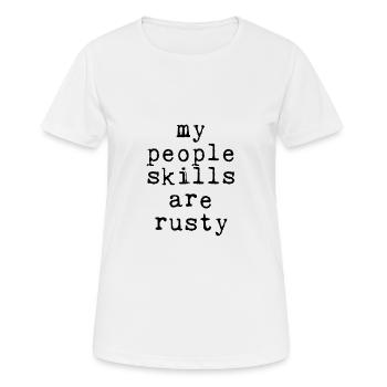 My People Skills Are Rusty 8 - Women's Breathable T-Shirt - white - Front - AI Model Female 172 dark (172cm)