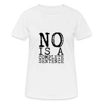 No is a complete sentence 14 - Women's Breathable T-Shirt - white - Front - AI Model Female 172 dark (172cm)