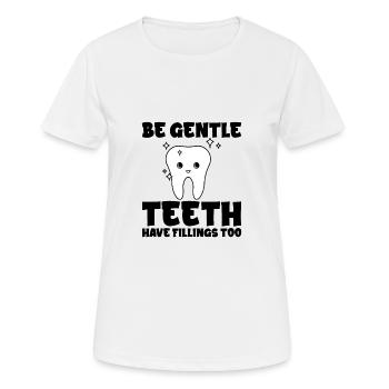 Be Gentle, Teeth Have Fillings Too - Frauen T-Shirt atmungsaktiv - Weiß - Vorne - AI Model Female 172 dark (172cm)