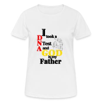 I Took A DNA Test And God Is My Father 24 - Frauen T-Shirt atmungsaktiv - Weiß - Vorne - AI Model Female 172 dark (172cm)