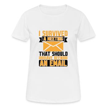 I Survived Another Meeting 8 - Frauen T-Shirt atmungsaktiv - Weiß - Vorne - AI Model Female 172 dark (172cm)