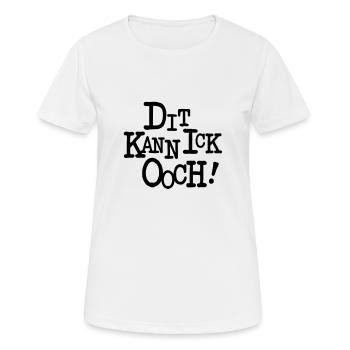 Dit kann ick ooch - Berlin - Frauen T-Shirt atmungsaktiv - Weiß - Vorne - AI Model Female 172 dark (172cm)