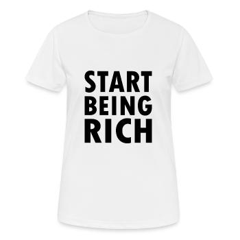 Start being rich - Frauen T-Shirt atmungsaktiv - Weiß - Vorne - AI Model Female 172 dark (172cm)