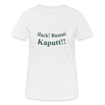 Hack Bumm Kaputt - Frauen T-Shirt atmungsaktiv - Weiß - Vorne - AI Model Female 172 dark (172cm)