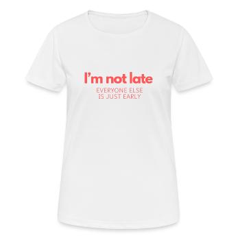 Je ne suis pas en retard, d’autres sont en avance ! - T-shirt respirant Femme - blanc - Devant - AI Model Female 172 dark (172cm)