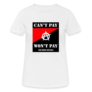 Anarchist -- Can't Pay. Won't Pay - Women's Breathable T-Shirt - white - Front - AI Model Female 172 dark (172cm)