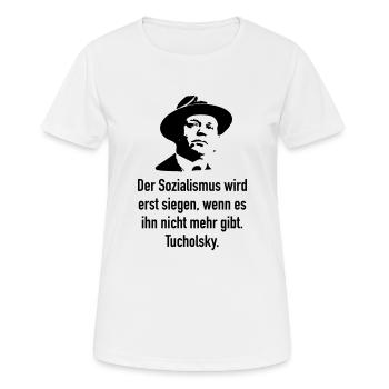 Tucholsky: Der Sozialismus wird erst siegen, wenn - Frauen T-Shirt atmungsaktiv - Weiß - Vorne - AI Model Female 172 dark (172cm)