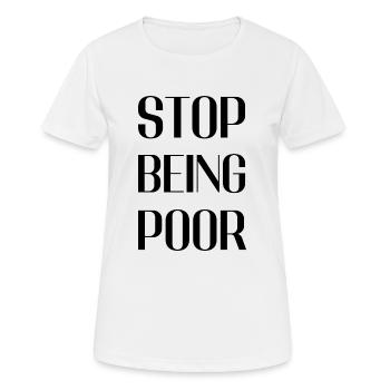 Hör auf, arm zu sein - Frauen T-Shirt atmungsaktiv - Weiß - Vorne - AI Model Female 172 dark (172cm)