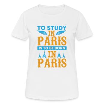 ÉTUDIER À PARIS, C’EST NAÎTRE À PARIS - T-shirt respirant Femme - blanc - Devant - AI Model Female 172 dark (172cm)