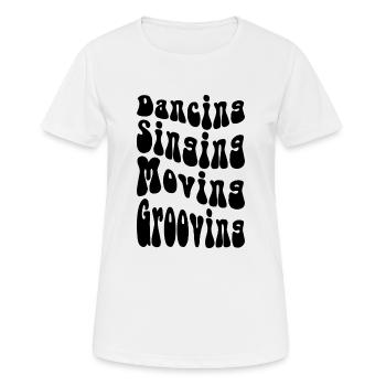 Dancing Singing Moving Grooving - DJing - Black - Frauen T-Shirt atmungsaktiv - Weiß - Vorne - AI Model Female 172 dark (172cm)