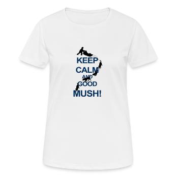 Keep Calm And Good Mush - Women's Breathable T-Shirt - white - Front - AI Model Female 172 dark (172cm)
