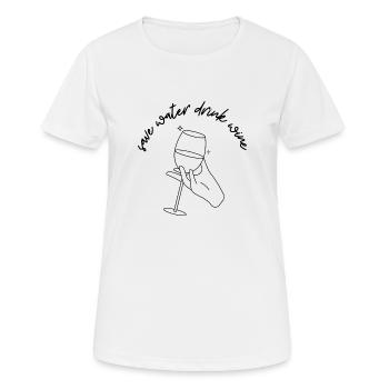 Save water drink wine - Frauen T-Shirt atmungsaktiv - Weiß - Vorne - AI Model Female 172 dark (172cm)