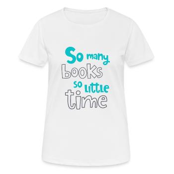 Tant de livres - si peu de temps - T-shirt respirant Femme - blanc - Devant - AI Model Female 172 dark (172cm)