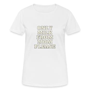 Nur Milch von Mama - Frauen T-Shirt atmungsaktiv - Weiß - Vorne - AI Model Female 172 dark (172cm)