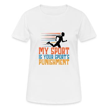 Mon sport est la punition de votre sport 4 - T-shirt respirant Femme - blanc - Devant - AI Model Female 172 dark (172cm)