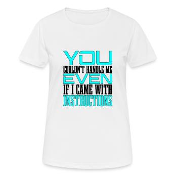 You Couldn't Handle Me Even With Instructions 2 - Women's Breathable T-Shirt - white - Front - AI Model Female 172 dark (172cm)