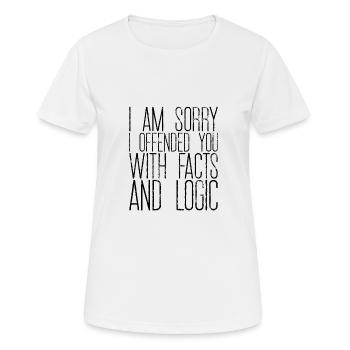 Je suis désolé de vous avoir offensé avec des faits et de la logique 2 - T-shirt respirant Femme - blanc - Devant - AI Model Female 172 dark (172cm)