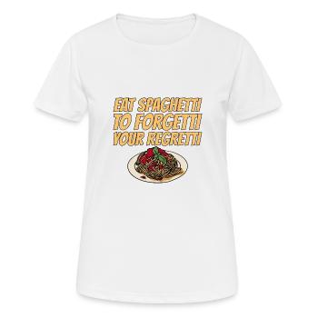 Eat Spaghetti To Forgetti Your Regretti 6 - Frauen T-Shirt atmungsaktiv - Weiß - Vorne - AI Model Female 172 dark (172cm)