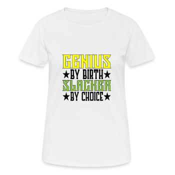 Genius By Birth Slacker By Choice 5 - Frauen T-Shirt atmungsaktiv - Weiß - Vorne - AI Model Female 172 dark (172cm)