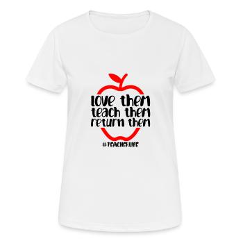 Love Them Teach Them Return Them - Frauen T-Shirt atmungsaktiv - Weiß - Vorne - AI Model Female 172 dark (172cm)