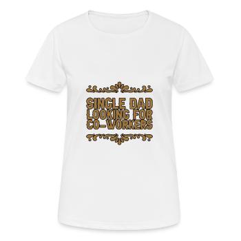 Single Dad Looking For Co-workers - Women's Breathable T-Shirt - white - Front - AI Model Female 172 dark (172cm)