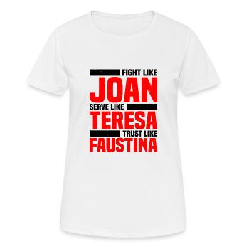 Fight Like Joan Serve Like Teresa - Frauen T-Shirt atmungsaktiv - Weiß - Vorne - AI Model Female 172 dark (172cm)