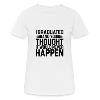 J’ai obtenu mon diplôme et vous pensiez que cela n’arriverait jamais2 - T-shirt respirant Femme - blanc - Devant - AI Model Female 172 dark (172cm)