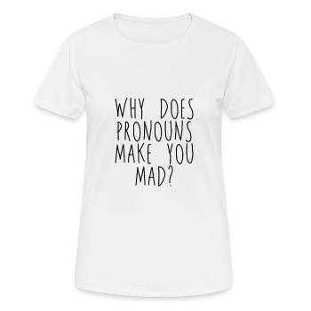 Why Does Pronouns Make You Mad - Women's Breathable T-Shirt - white - Front - AI Model Female 172 dark (172cm)