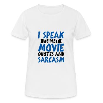 I Speak Fluent Movie Quotes And Sarcasm 4 - Frauen T-Shirt atmungsaktiv - Weiß - Vorne - AI Model Female 172 dark (172cm)