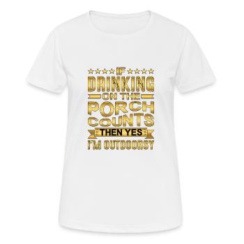 If Drinking On The Porch Counts Then Yes - Women's Breathable T-Shirt - white - Front - AI Model Female 172 dark (172cm)