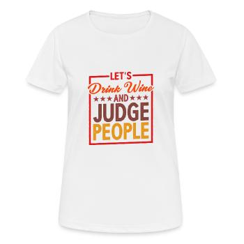 Buvons du vin et jugeons les gens 5 - T-shirt respirant Femme - blanc - Devant - AI Model Female 172 dark (172cm)
