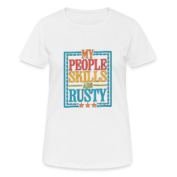 Mes compétences relationnelles sont rouillées 16 - T-shirt respirant Femme - blanc - Devant - AI Model Female 172 dark (172cm)