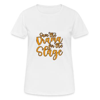 Gardez le drame pour la scène - T-shirt respirant Femme - blanc - Devant - AI Model Female 172 dark (172cm)