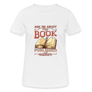 Ask Me About My Book, Published Author 3 - Women's Breathable T-Shirt - white - Front - AI Model Female 172 dark (172cm)