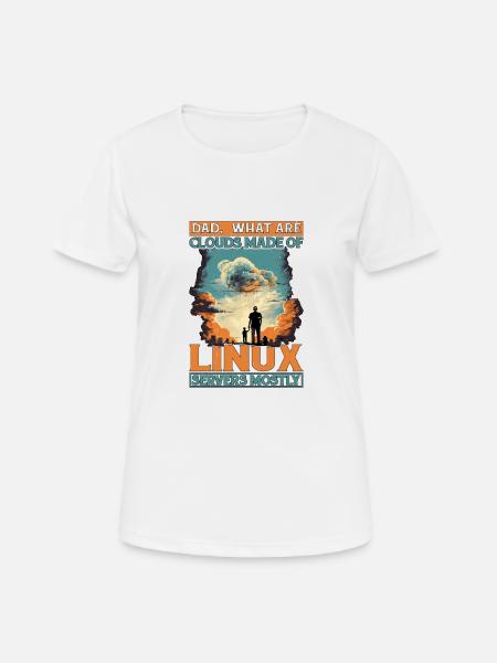What Are Clouds Made Of, Linux Servers Mostly 12 - Frauen T-Shirt atmungsaktiv - Weiß