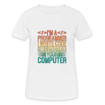 I'm A Programmer I Will Not Fix Your Computer 3 - Frauen T-Shirt atmungsaktiv - Weiß - Vorne - AI Model Female 172 dark (172cm)