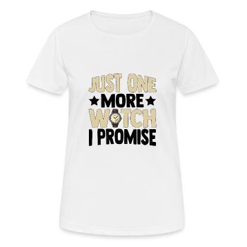 Just One More Watch I Promise 3 - Frauen T-Shirt atmungsaktiv - Weiß - Vorne - AI Model Female 172 dark (172cm)
