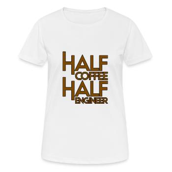 Half Coffee Half Engineer 3 - Women's Breathable T-Shirt - white - Front - AI Model Female 172 dark (172cm)