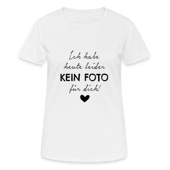 Ich habe heute leider kein Foto für dich! - Frauen T-Shirt atmungsaktiv - Weiß - Vorne - AI Model Female 172 dark (172cm)