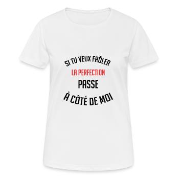 si tu veux frôler la perfection cadeau humour fun - T-shirt respirant Femme - blanc - Devant - AI Model Female 172 dark (172cm)