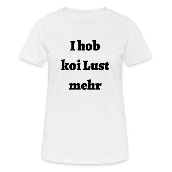 Keine Lust - bayerischer Spruch - Frauen T-Shirt atmungsaktiv - Weiß - Vorne - AI Model Female 172 dark (172cm)